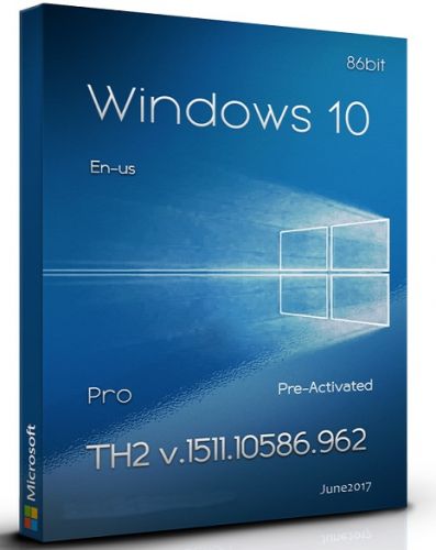 Windows 10 Pro TH2 v.1511 Build 10586.962 En-us x86 Pre-Activated (June 2017) Windows 10 Pro TH2 v.1511 Build 10586.962 En-us x86 Pre-Activated (June 2017)